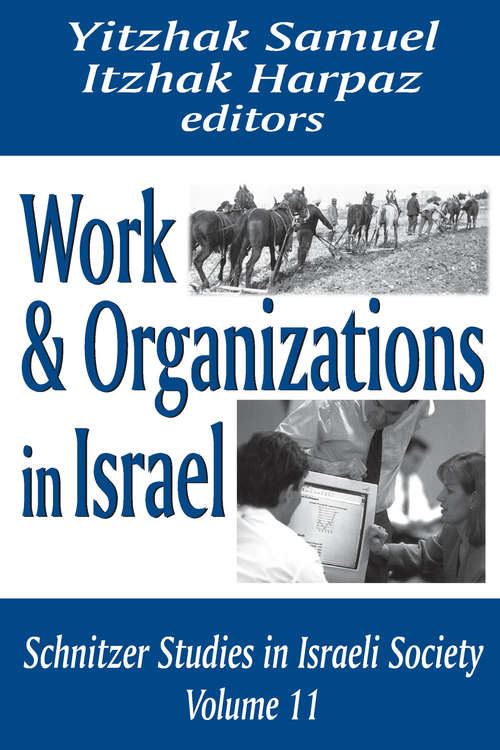 Book cover of Work and Organizations in Israel (Schnitzer Studies In Israel Society Ser.: Vol. 11)