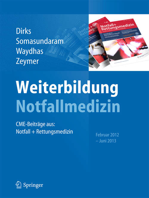 Book cover of Weiterbildung Notfallmedizin: CME-Beiträge aus: Notfall- und Rettungsmedizin, Februar 2012 - Juni 2013 (2013)