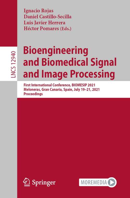 Book cover of Bioengineering and Biomedical Signal and Image Processing: First International Conference, BIOMESIP 2021, Meloneras, Gran Canaria, Spain, July 19-21, 2021, Proceedings (1st ed. 2021) (Lecture Notes in Computer Science #12940)