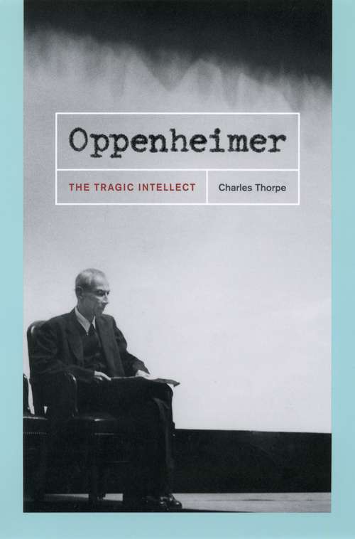 Book cover of Oppenheimer: The Tragic Intellect