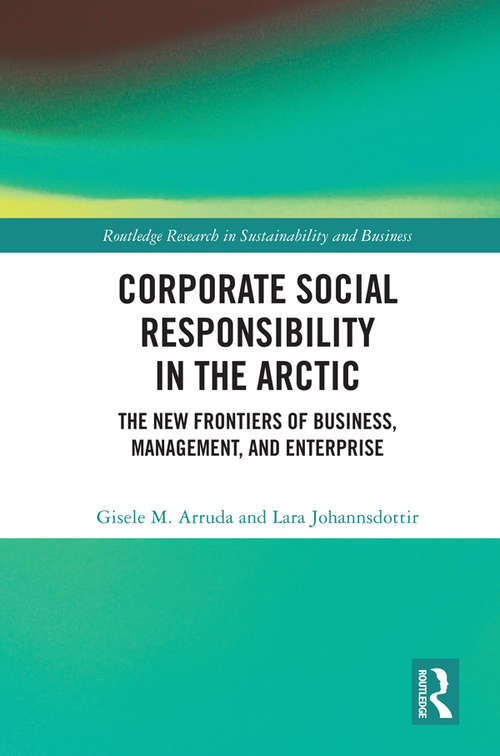 Book cover of Corporate Social Responsibility in the Arctic: The New Frontiers of Business, Management, and Enterprise (Routledge Research in Sustainability and Business)
