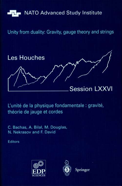 Book cover of Unity from Duality: Les Houches Session LXXVI, July 30 - August 31, 2001 (2002) (Les Houches - Ecole d'Ete de Physique Theorique #76)