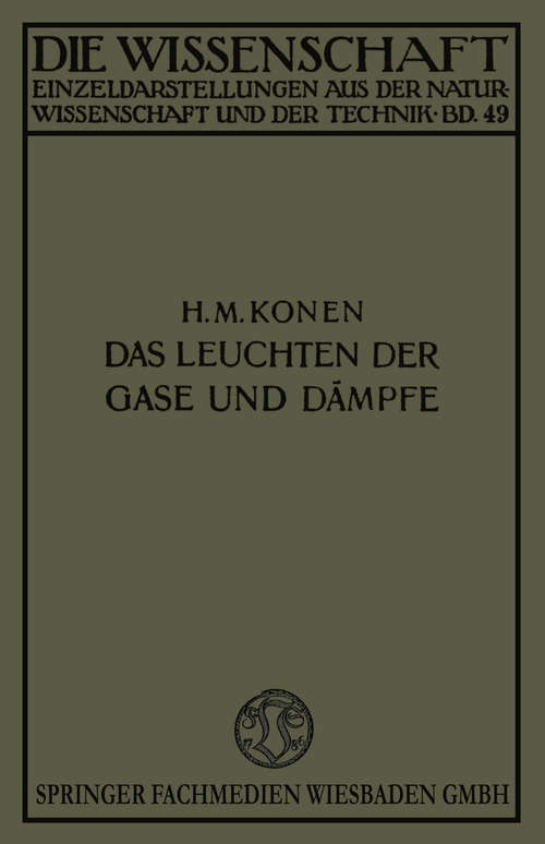 Book cover of Das Leuchten der Gase und Dämpfe: Mit Besonderer Berücksichtigung der Gesetzmässigkeiten in Spektren (1. Aufl. 1913) (Die Wissenschaft)