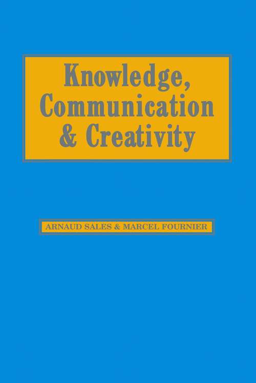 Book cover of Knowledge, Communication and Creativity (PDF)