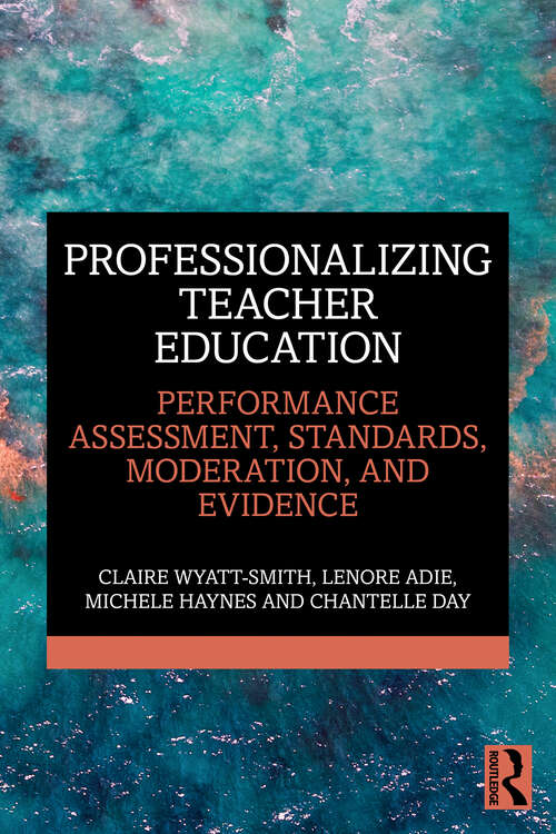 Book cover of Professionalizing Teacher Education: Performance Assessment, Standards, Moderation, and Evidence