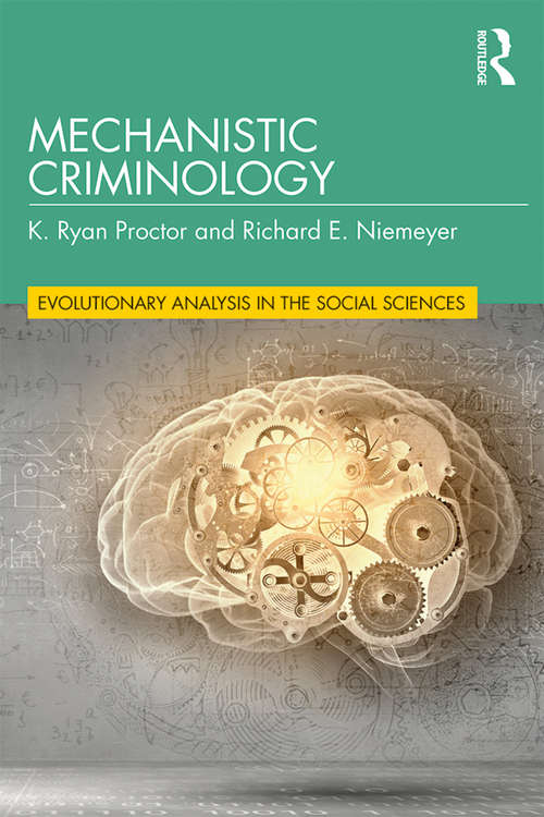 Book cover of Mechanistic Criminology (Evolutionary Analysis in the Social Sciences)