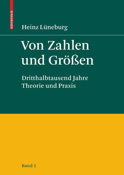 Book cover of Von Zahlen und Größen: Dritthalbtausend Jahre Theorie und Praxis - Band 1 (2008)