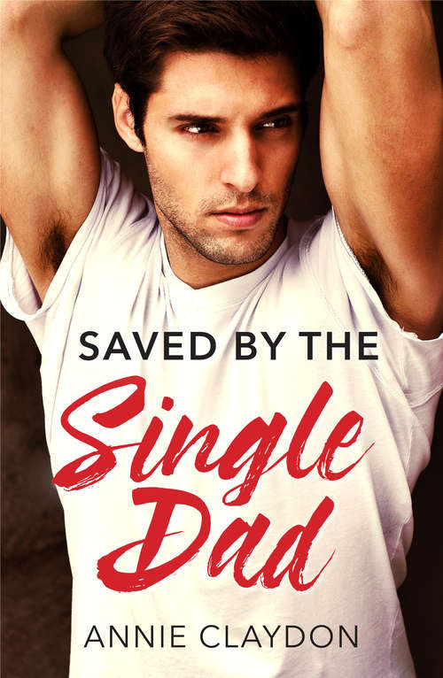 Book cover of Saved By The Single Dad: Rancher's Twins: Mum Needed / Saved By The Single Dad / Summer With A French Surgeon (ePub edition) (Mills And Boon Medical Ser. #2)