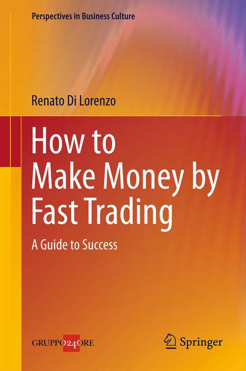 Book cover of How to Make Money by Fast Trading: A Guide to Success (2012) (Perspectives In Business Culture Ser.)