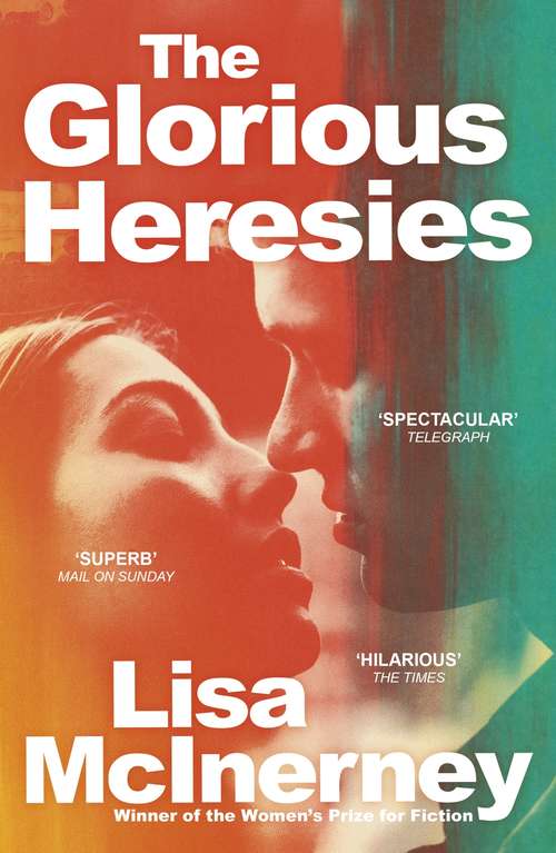 Book cover of The Glorious Heresies: Winner of the Baileys' Women's Prize for Fiction 2016 (The Glorious Heresies #1)