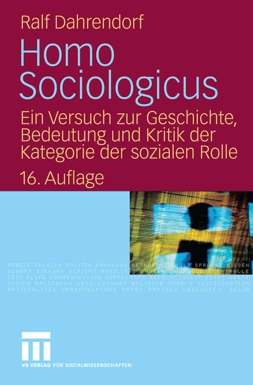 Book cover of Homo Sociologicus: Ein Versuch zur Geschichte, Bedeutung und Kritik der Kategorie der sozialen Rolle (16Aufl. 2006)