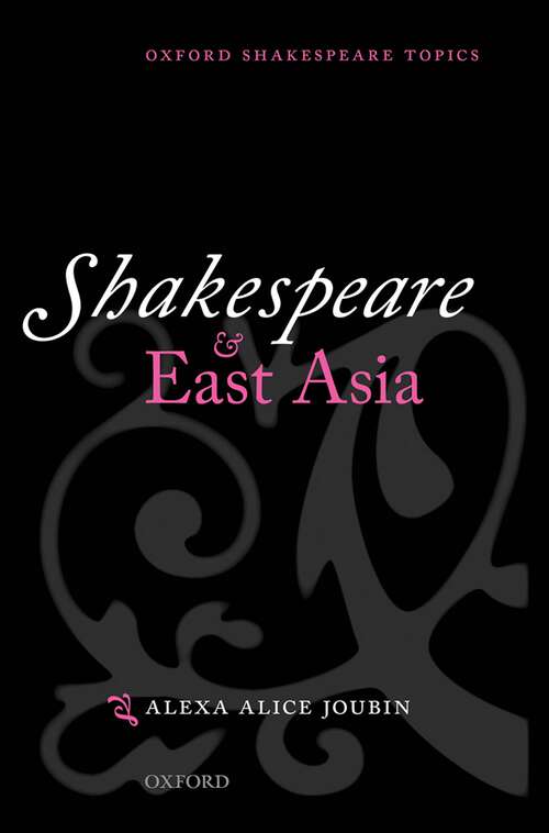 Book cover of Shakespeare and East Asia (Oxford Shakespeare Topics)