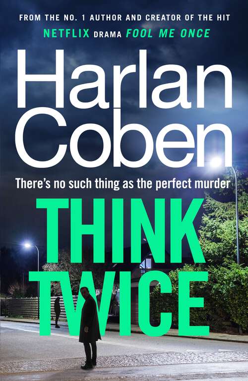 Book cover of Think Twice: From the #1 bestselling creator of the hit Netflix series Fool Me Once