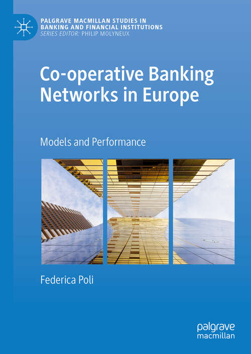 Book cover of Co-operative Banking Networks in Europe: Models and Performance (1st ed. 2019) (Palgrave Macmillan Studies in Banking and Financial Institutions)