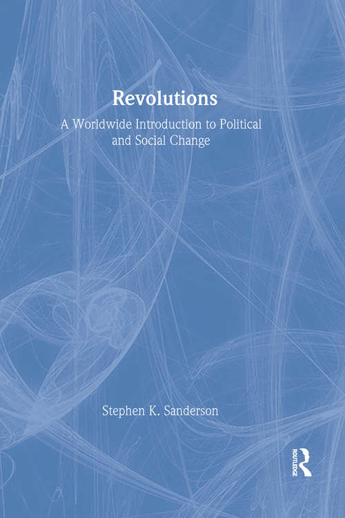 Book cover of Revolutions: A Worldwide Introduction to Political and Social Change (2) (Studies In Comparative Social Science Ser.)