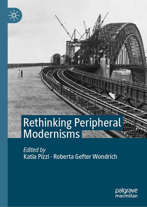 Book cover of Rethinking Peripheral Modernisms (1st ed. 2024)