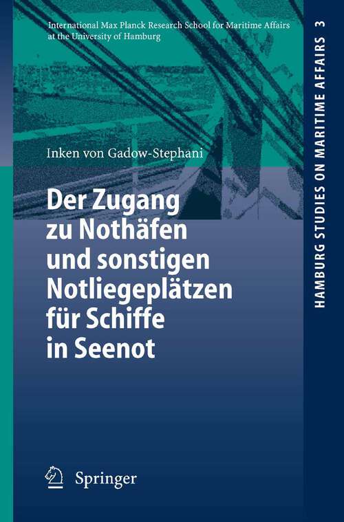Book cover of Der Zugang zu Nothäfen und sonstigen Notliegeplätzen für Schiffe in Seenot (2006) (Hamburg Studies on Maritime Affairs #3)