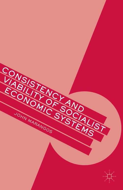 Book cover of Consistency and Viability of Socialist Economic Systems (2013)