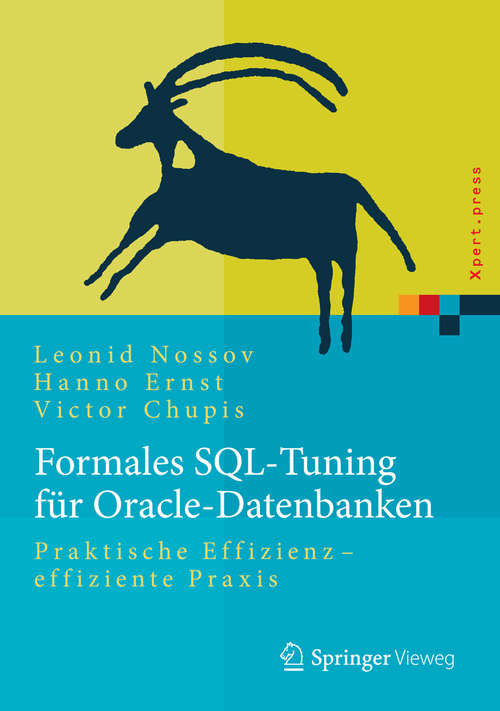 Book cover of Formales SQL-Tuning für Oracle-Datenbanken: Praktische Effizienz - effiziente Praxis (1. Aufl. 2016) (Xpert.press)