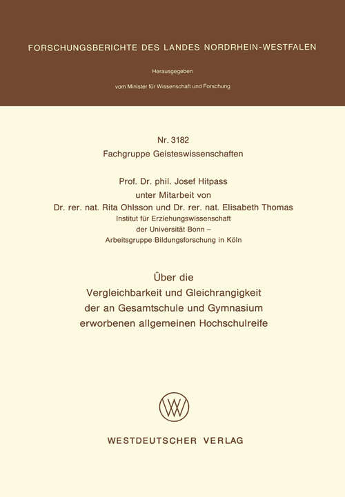 Book cover of Über die Vergleichbarkeit und Gleichrangigkeit der an Gesamtschule und Gymnasium erworbenen allgemeinen Hochschulreife (1984) (Forschungsberichte des Landes Nordrhein-Westfalen #3182)