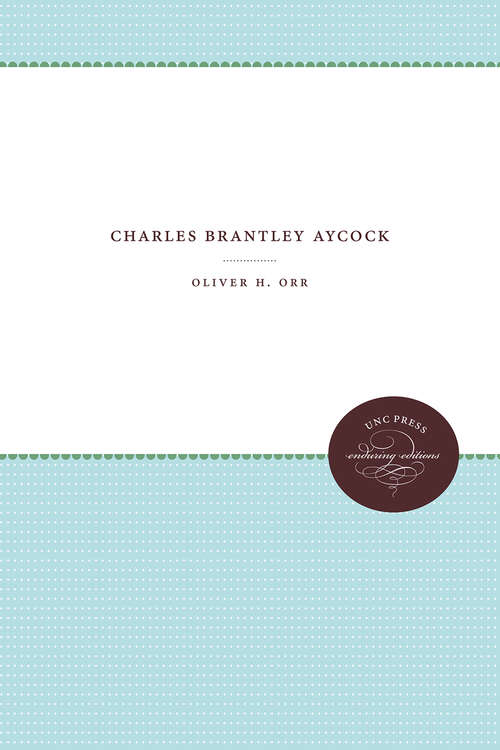 Book cover of Charles Brantley Aycock
