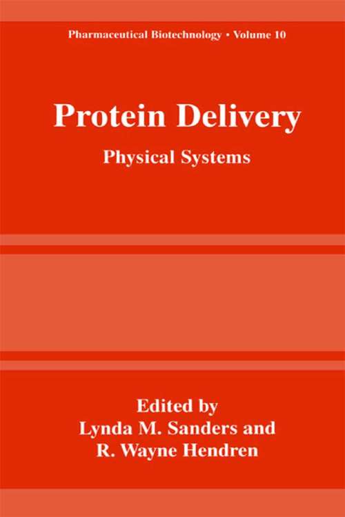 Book cover of Protein Delivery: Physical Systems (2002) (Pharmaceutical Biotechnology #10)