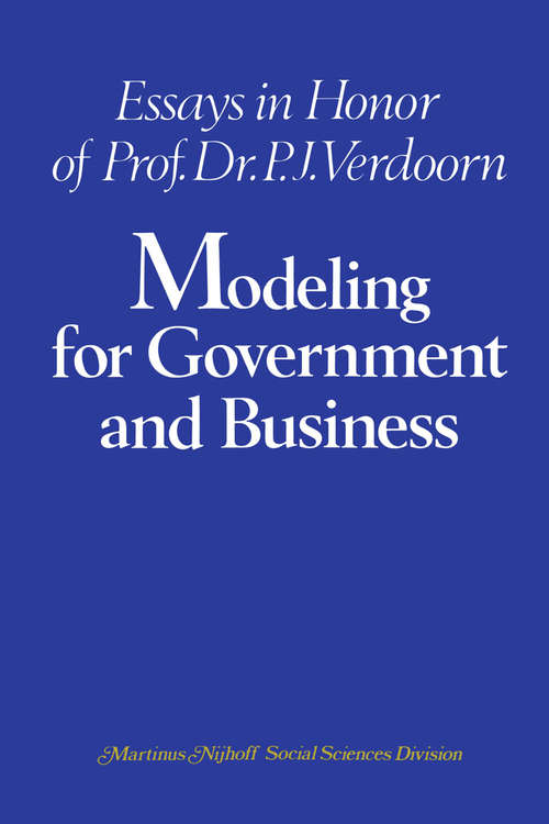 Book cover of Modeling for Government and Business: Essays in Honor of Prof. Dr. P. J. Verdoorn (1977)