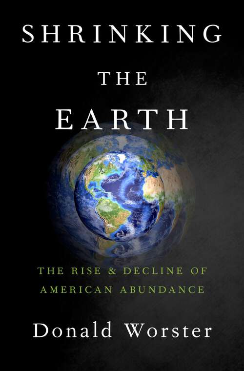 Book cover of Shrinking the Earth: The Rise and Decline of Natural Abundance