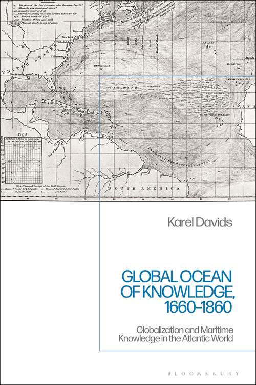 Book cover of Global Ocean of Knowledge, 1660-1860: Globalization and Maritime Knowledge in the Atlantic World