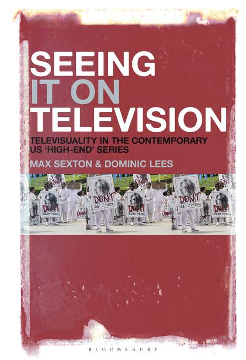 Book cover of Seeing It on Television: Televisuality in the Contemporary US ‘High-End’ Series