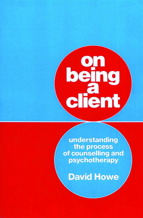 Book cover of On Being a Client: Understanding the Process of Counselling and Psychotherapy (PDF)