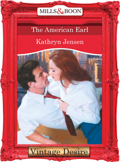 Book cover of The American Earl (ePub First edition) (Mills And Boon Desire Ser.)