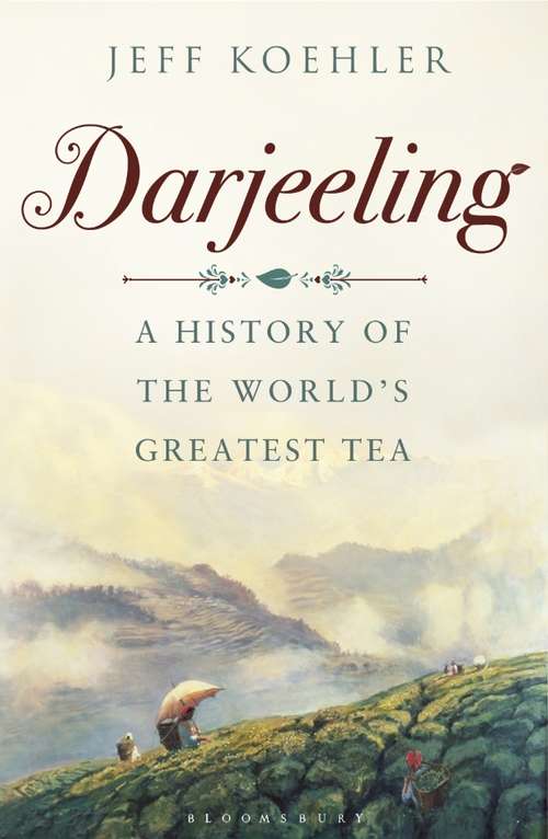 Book cover of Darjeeling: A History of the World’s Greatest Tea