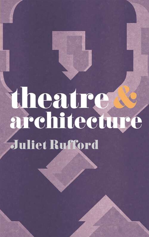 Book cover of Theatre and Architecture (2014) (Theatre And)