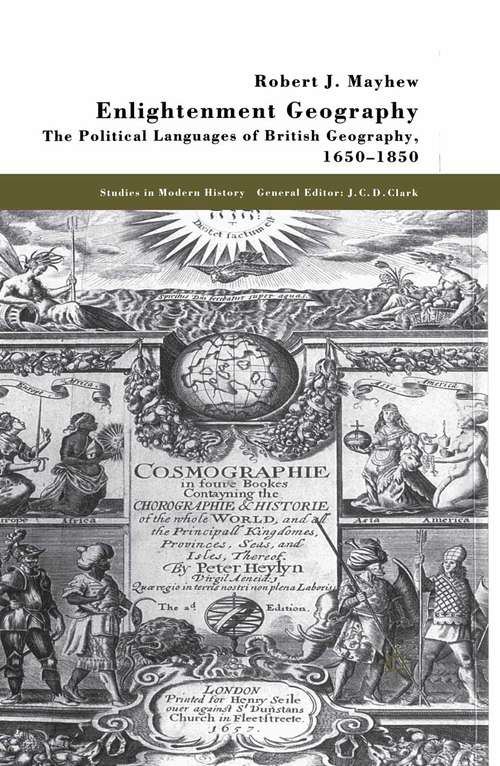 Book cover of Enlightenment Geography: The Political Languages of British Geography, 1650-1850 (2000) (Studies in Modern History)