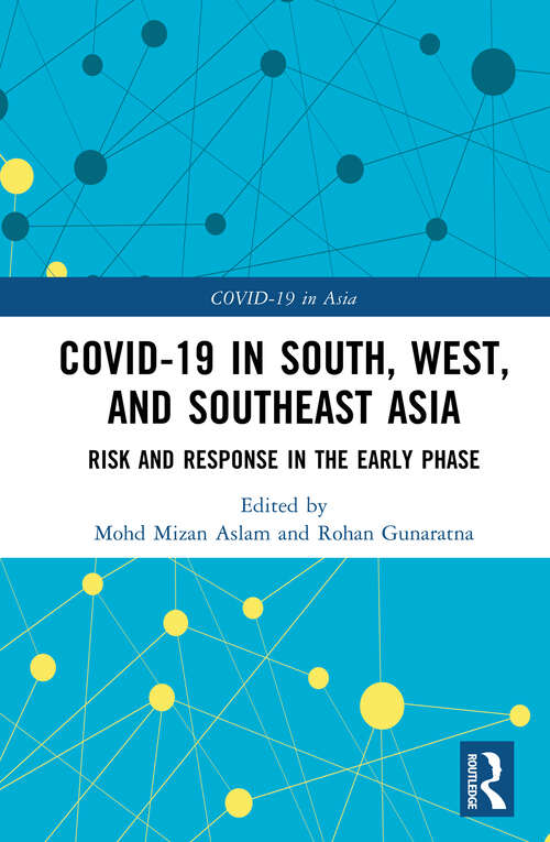 Book cover of COVID-19 in South, West, and Southeast Asia: Risk and Response in the Early Phase (COVID-19 in Asia)