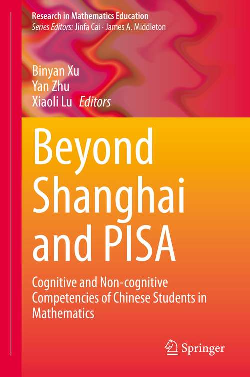 Book cover of Beyond Shanghai and PISA: Cognitive and Non-cognitive Competencies of Chinese Students in Mathematics (1st ed. 2021) (Research in Mathematics Education)