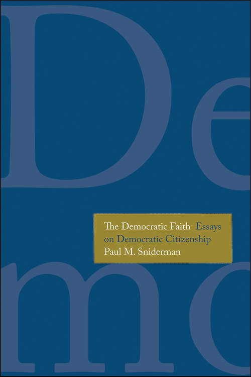 Book cover of The Democratic Faith: Essays on Democratic Citizenship