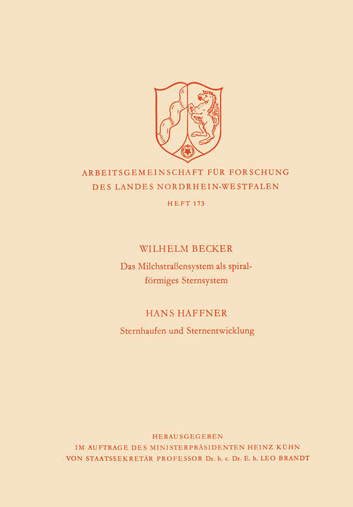 Book cover of Das Milchstrasßensystem als spiralförmiges Sternsystem / Sternhaufen und Sternentwicklung (1967) (Arbeitsgemeinschaft für Forschung des Landes Nordrhein-Westfalen #173)