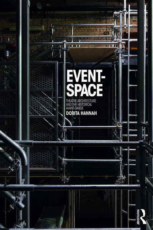 Book cover of Event-Space: Theatre Architecture and the Historical Avant-Garde