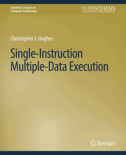 Book cover of Single-Instruction Multiple-Data Execution (Synthesis Lectures on Computer Architecture)