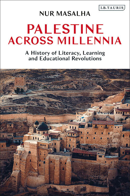 Book cover of Palestine Across Millennia: A History of Literacy, Learning and Educational Revolutions