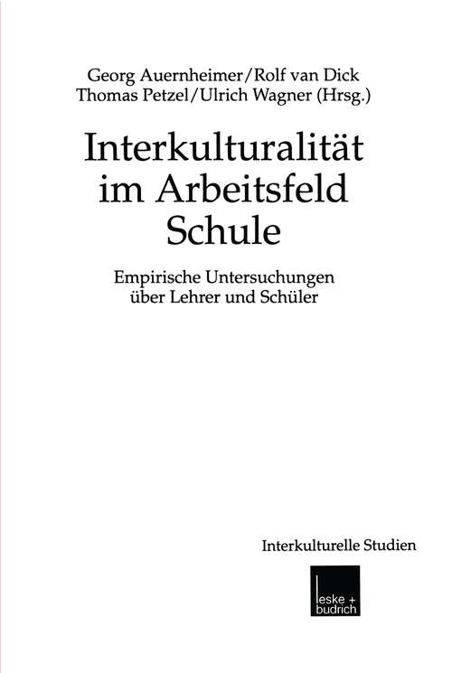 Book cover of Interkulturalität im Arbeitsfeld Schule: Empirische Untersuchungen über Lehrer und Schüler (2001) (Interkulturelle Studien #8)