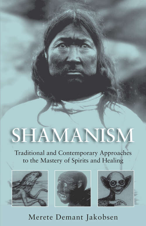Book cover of Shamanism: Traditional and Contemporary Approaches to the Mastery of Spirits and Healing (2)