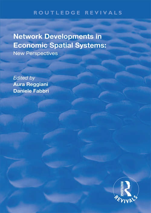 Book cover of Network Developments in Economic Spatial Systems: New Perspectives (Routledge Revivals)