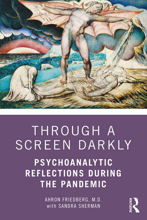 Book cover of Through a Screen Darkly: Psychoanalytic Reflections During the Pandemic