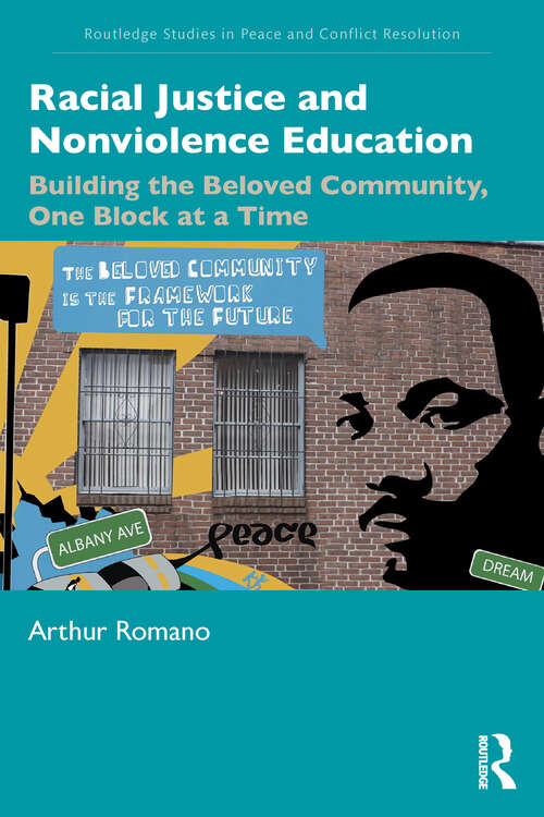 Book cover of Racial Justice and Nonviolence Education: Building the Beloved Community, One Block at a Time (Routledge Studies in Peace and Conflict Resolution)
