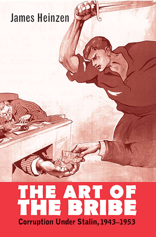 Book cover of Art of the Bribe: Corruption Under Stalin, 1943-1953 (Yale-Hoover Series on Authoritarian Regimes)