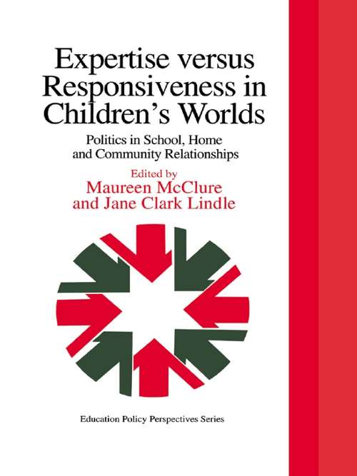 Book cover of Expertise Versus Responsiveness In Children's Worlds: Politics In School, Home And Community Relationships (Education Policy Perspectives Ser.)