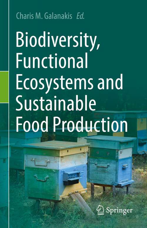 Book cover of Biodiversity, Functional Ecosystems and Sustainable Food Production (1st ed. 2023)
